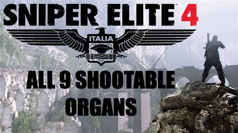 Sniper Elite 4 All 9 Shootable Organs The Organ Grinder Youtube