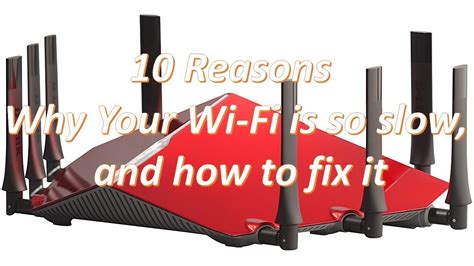 Reasons Why Your Wi Fi Is So Slow And How To Fix It Youtube