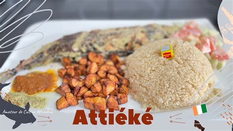 Ma recette du poisson braisé à la poêle Attieké poisson Darba Alloco