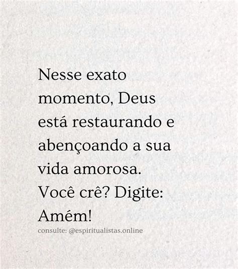 Nesse Exato Momento Deus Está Restaurando E Abençoando A Sua Vida Amorosa Você Crê Digite