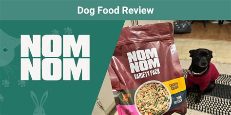 Nom Nom Variety Pack Dog Food Review 2023 Is It A Good Value Pet Keen