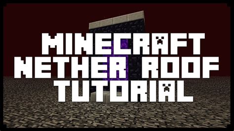 Minecraft Easy Nether Roof Tutorial Ijevin Youtube