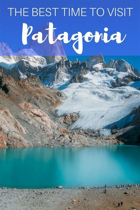 The Best Time To Visit Patagonia South America Travel South America