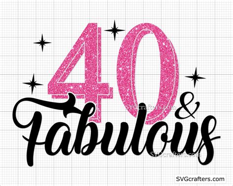 40th Birthday Svg 40 And Fabulous Svg 40 Birthday Svg Forty Etsy Uk