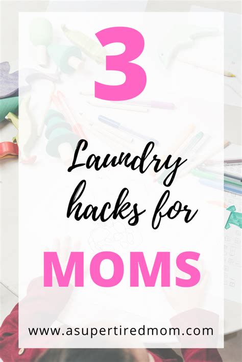 Time Saving Laundry Hacks For Busy Moms A Supertired Mom