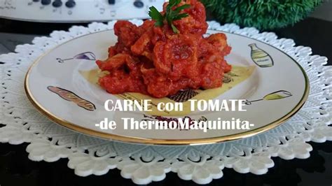 En esta web quiero compartir contigo toda mi experiencia, para que disfrutes de la. CARNE con TOMATE con Thermomix/ de ThermoMaquinita - YouTube