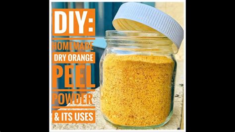 Diy Natural Dry Orange Peel Powder At Home And Its Uses Youtube