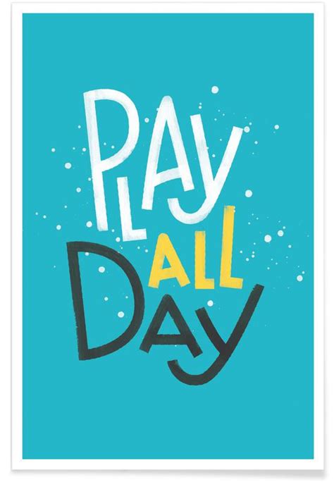 Play All Day Poster Juniqe