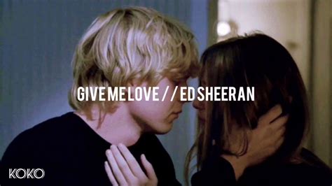 Give Me Love Ed Sheeran Español Lyrics Youtube