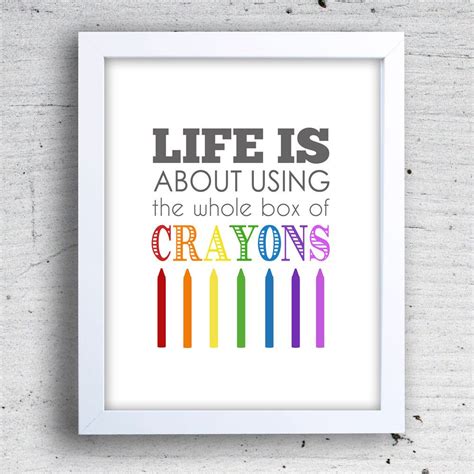 Https://tommynaija.com/quote/life Is About Using The Whole Box Of Crayons Quote
