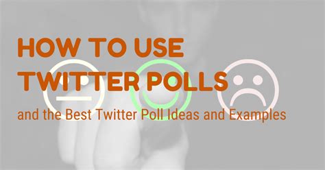 How To Use Twitter Polls And The Best Twitter Poll Ideas And Examples