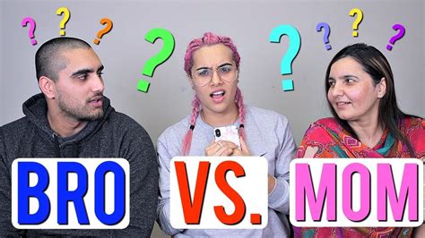Who Knows Me Better Bro Vs Mom Youtube
