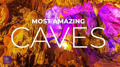 Caves You Must See Most Amazing Caves In The World Youtube