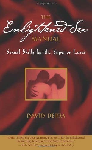the enlightened sex manual sexual skills for the superior lover ebook deida david