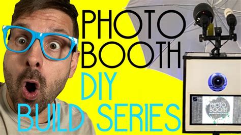 Diy Photo Booth Build Part 5 Of 5 How To Build A Photo Booth Youtube