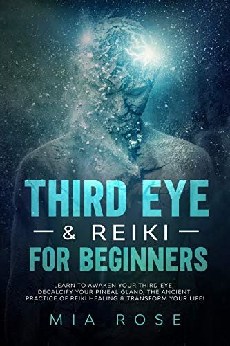 Third Eye And Reiki For Beginners Learn To Awaken Your Third Eye