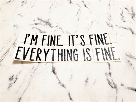 Im Fine Its Fine Decal Sticker For Meme Fiends And Etsy