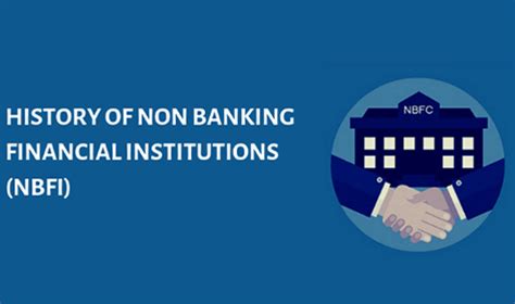 History Of Non Banking Financial Institutions Nbfi Blog Nelito
