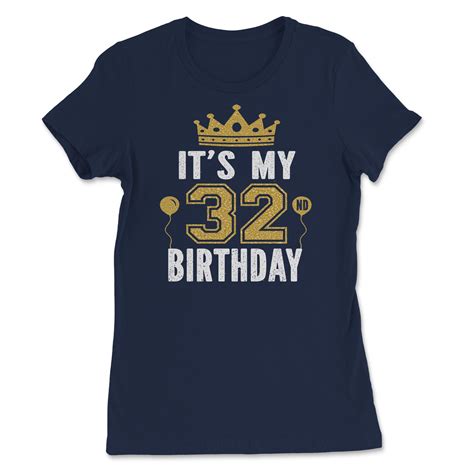 Its My 32nd Birthday T For 32 Years Old Man And Woman Etsy