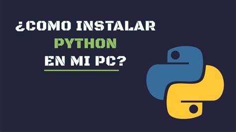 ¿cómo Instalar Python En Mi Pc 💻 Python Desde 0 Youtube