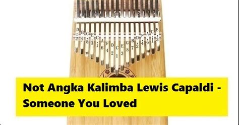 Not Angka Kalimba Lewis Capaldi - Someone You Loved - CalonPintar.Com