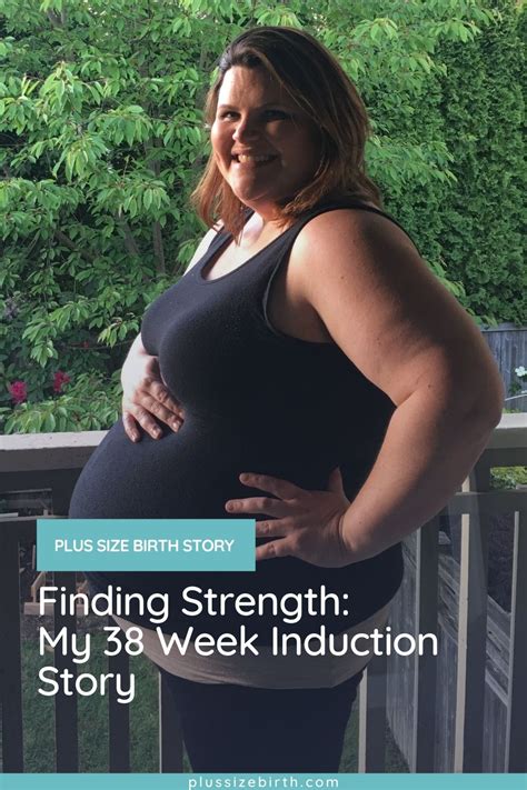 Finding Strength My 38 Week Induction Story Plus Size Birth