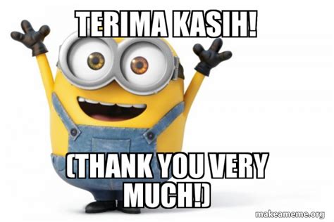terima kasih thank you very much happy minion make a meme