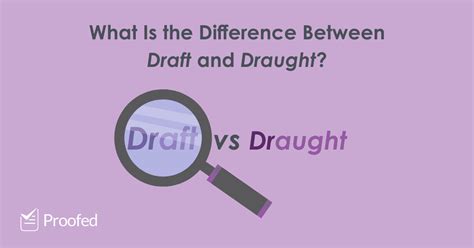 Spelling Tips Draft Or Draught Proofeds Writing Tips