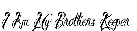 I Am My Brothers Keeper Tattoo Brother Tattoos Tattoo Stencils