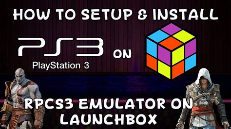 How To Setup And Install Rpcs3 Playstation 3 Emulator On Launchbox