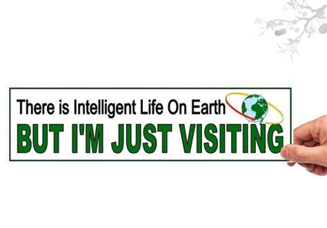 Funny Bumper Stickers There Is Intelligent Life On Earth Etsy