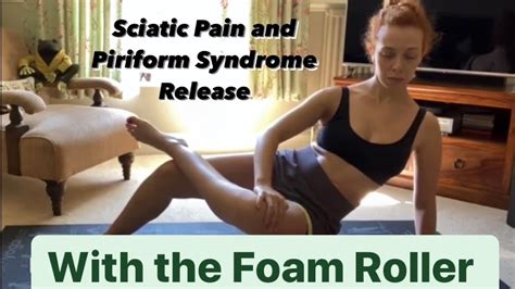 Sciatica Pain And Piriform Syndrome Massage With Foam Roller YouTube