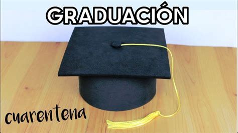 Graduaciones En Cuarentena Como Hacer Un Birrete De Graduacion En