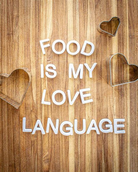 FOOD IS MY LOVE LANGUAGE. How do you show others you love them? When I ...