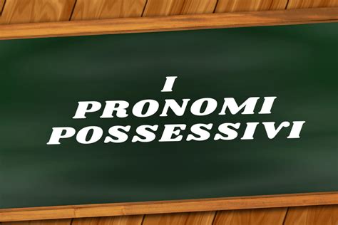 Frasi Con Aggettivi E Pronomi Possessivi Nella Stessa Frase Timothy