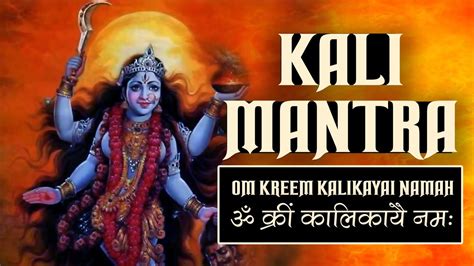 Maha Kali Chanting Om Kreem Kalikayai Namah Most Powerful Source Of