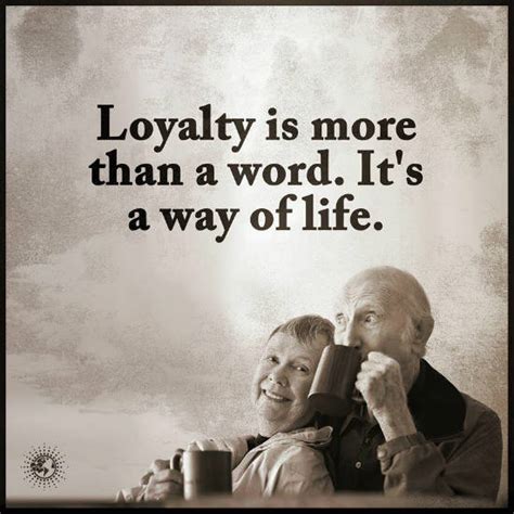 Loyalty Is More Than A Word Its A Way Of Life Quote 101 Quotes