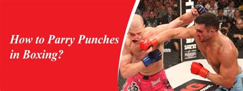 A Complete Guide To Parrying Punches Technique In Boxing Punch Boxing