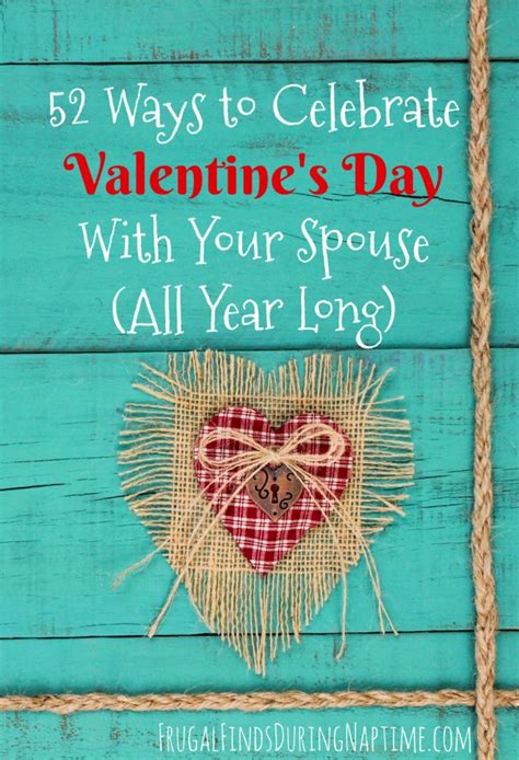 52 ways to celebrate valentine s day with your spouse all year long frugal finds during