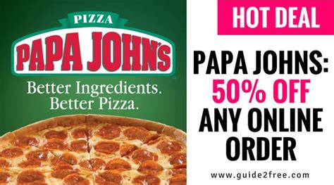 Papa Johns 50 Off Any Online Order • Guide2free Samples Papa Johns Papa Johns Promo Codes
