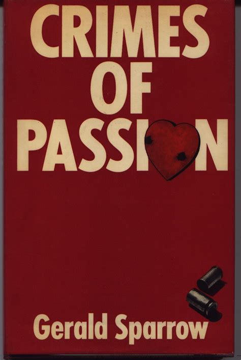 Crimes Of Passion By Sparrow Gerald Vg Nf Hardcover 1973 First Edition W Review Slip West