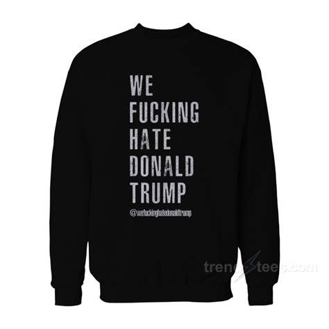 we fucking hate sweatshirt for sale