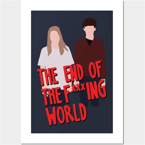 The End Of The Fucking World The End Of The Fucking World Posters And Art Prints Teepublic