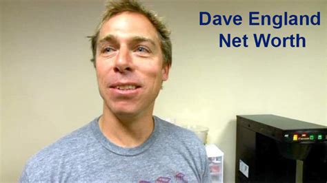 Dave England Net Worth 2022 Earning Bio Age Height Career