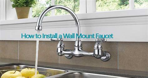 How To Install A Wall Mount Faucet
