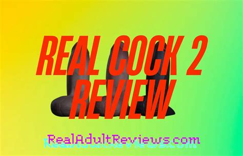 Honest Review Of The Realcock 2 Dildo Is This Most Realistic Sex Toy Real Adult Reviews