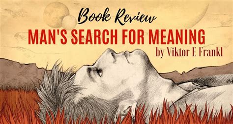 Mans Search For Meaning By Viktor Frankl Book Review