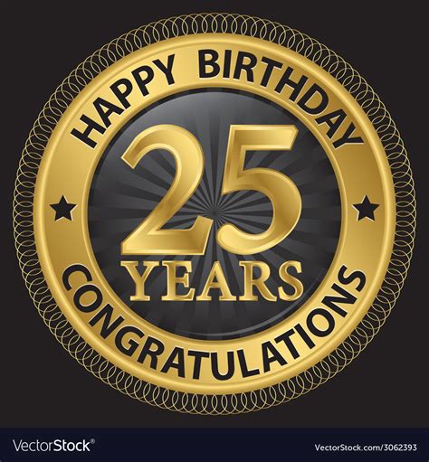 25 Years Happy Birthday Congratulations Gold Label