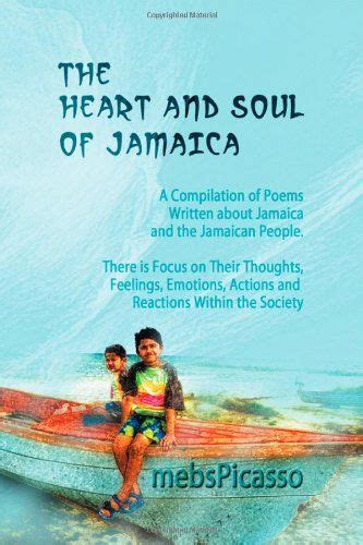 the heart and soul of jamaica a compilation of poems written about jamaica and the jamaican