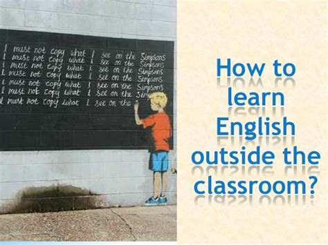 How To Learn English Outside The Classroom